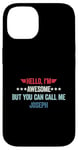 iPhone 14 Hello I'm Awesome But You Can Call Me Joseph Case