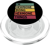 Citation personnalisée humoristique I'm Hermione Doing Hermione Things PopSockets PopGrip pour MagSafe