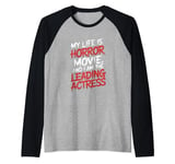 My Life Is A Horror Movie And I'm The Leading Actress Raglan Baseball Tee