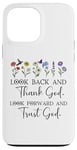 iPhone 13 Pro Max Look Back and Thank God Look Forward & Trust God Bible Verse Case