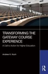 Transforming the Gateway Course Experience  A Call to Action for Higher Education