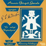 Annie Birgit Garde, Danish Traditional, Fini Henriques, H.s. Paulli, Henning Wellejus, Henrik Rung, Knud Vad Thomsen, Niels Gade, Peter Heise  Sings Songs On Texts Of Hans Christian Andersen  CD