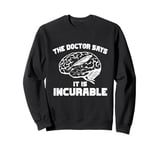 The Doctor Says Calligraphy And Hand Lettering Lover Sweatshirt