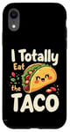 iPhone XR I Totally Eat The Taco Cute Taco Top Case