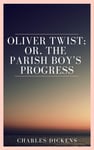 Oliver Twist; or, The Parish Boy's Progress.