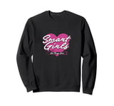 Smart Girls Get Things Done Sweatshirt