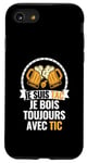 Coque pour iPhone SE (2020) / 7 / 8 Je Suis TAC Je Bois Toujours Avec TIC - Assorti Humour Bière