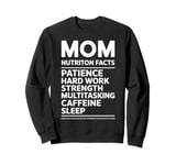 Mom Life Nutrition Facts Funny Mother's Day Gift Sweatshirt