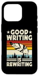 Coque pour iPhone 16 Pro Good Writing Is Rewriting