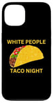 Coque pour iPhone 13 Drôle White People Taco Night