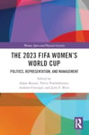 The 2023 FIFA Women&#039;s World Cup  Politics, Representation, and Management