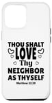 iPhone 14 Plus Thou Shalt Love Thy Neighbor As Thyself, KJV Bible Verse Case