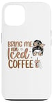 iPhone 13 Bring Me An Iced Coffee Messy Bun Cold Brew Coffee Quote Case