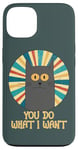 Coque pour iPhone 13 You Do What I Want Retro Cat With Yellow Eyes