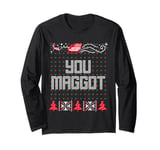 Christmas You Maggot Scumbag Matching Ugly Office Party Long Sleeve T-Shirt