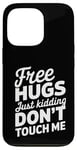 Coque pour iPhone 13 Pro Free Hugs Just Kidding Don't Touch Me Sarcastic Meme Citation