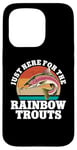 iPhone 15 Pro Just Here For The Rainbow Trouts Freshwater Fish Trout Case