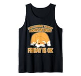 I Hate Monday Tuesday Wednesday and Thursday Friday Is Ok--- Tank Top