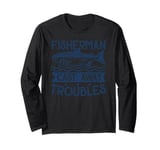 Fisherman Cast Away Troubles Long Sleeve T-Shirt