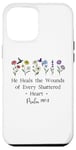 Coque pour iPhone 12 Pro Max He Heals the Wounds of Every Shattered Heart God Psalm 147:3