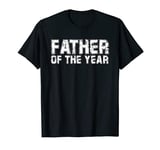 I'm the father of the year T-Shirt