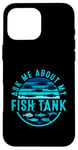 Coque pour iPhone 16 Pro Max Ask Me About My Fish Tank Owner Fish Keeping