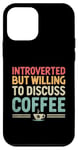 Coque pour iPhone 12 mini Introverti mais prêt à discuter des dictons de café