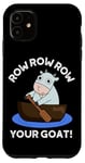 iPhone 11 Row Row Row Your Goat Funny Animal Pun Case