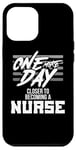 iPhone 12 Pro Max Nursing Student One More Day Closer Becoming a Nurse Case