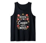 Women Because I'm Cassie That's Why Woman Tank Top