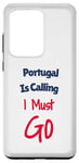 Coque pour Galaxy S20 Ultra Portugal Is Calling I Must Go Hommes Femmes Vacances Voyage