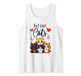 But First Cats for Cat Lovers. Funny and Cute Cats Tank Top