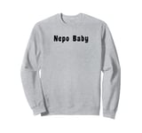 Nepo Baby Sweatshirt