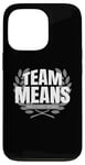 iPhone 13 Pro Team Means Proud Family Member Means Case