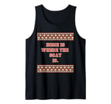 Fun Graphic- Home is where the scat is. Tank Top