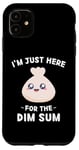 iPhone 11 Kawaii Cute Dim Sum I'm Just Here For The Dim Sum Case