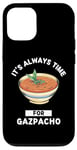 Coque pour iPhone 12/12 Pro Gaspacho Food Lover It's Always Time For Eating Gazpacho