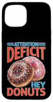 Coque pour iPhone 15 Attention Deficit Hey Donuts Jeux de mots sur le TDAH ----