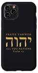 Coque pour iPhone 11 Pro Louez YHVH All of you Nations Psaume 117 Yahweh Hebrew