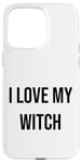 iPhone 15 Pro Max I Love My Witch Case