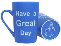 This Have a Great Day Funny Ceramic Cup, Light Blue 12 Oz