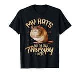 My Rats Are The Only Therapy I Need Rat Mom Dad Mouse Rodent T-Shirt