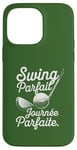 Coque pour iPhone 14 Pro Max Swing Parfait Golf Humour Drole Golfeur Golfeuse Homme Femme