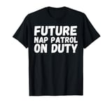 Future Nap Patrol On Duty, Future Police Officer, Men, Women T-Shirt