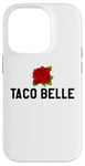 Coque pour iPhone 14 Pro Taco Belle Princess If I Were a Princess I'd Be a Taco Belle