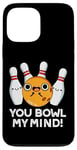 Coque pour iPhone 13 Pro Max You Bowl My Mind Jeu de mots de bowling amusant