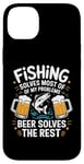 iPhone 14 Plus Fishing Solves Most Of My Problems Beer Solves The Rest Case