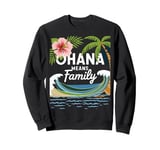 We Are Family matching Ohana Means Family Sweatshirt