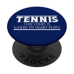 Tennis That Court is Where My Heart Plays Lovers Lifestyle PopSockets PopGrip Adhésif