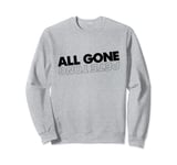 All Gone Pete Tong Dark Text Sweatshirt